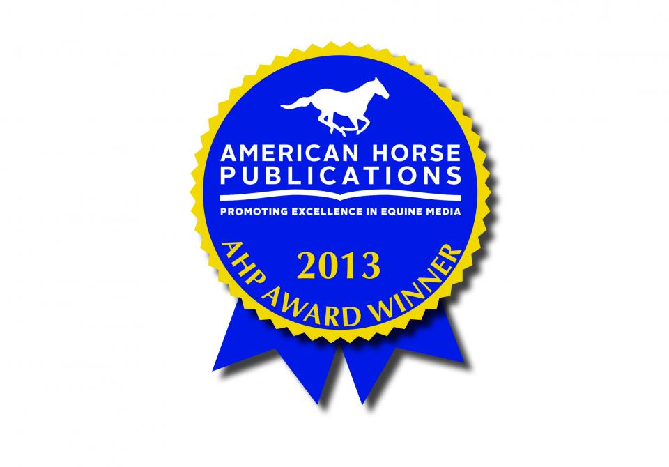 Ribbon with text: "American Horse Publications, Promoting Excellence in Equine Media, 2013, AHP Award Winner"